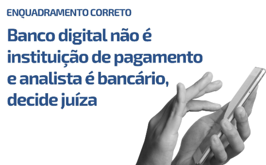 Banco digital não é instituição de pagamento e analista é bancário, decide juíza